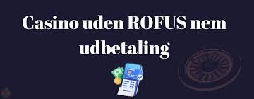 Casino Uden ROFUS med Indsætning En Guide til Spiloplevelse Casino Uden ROFUS med Indsætning En Guide til Spiloplevelse